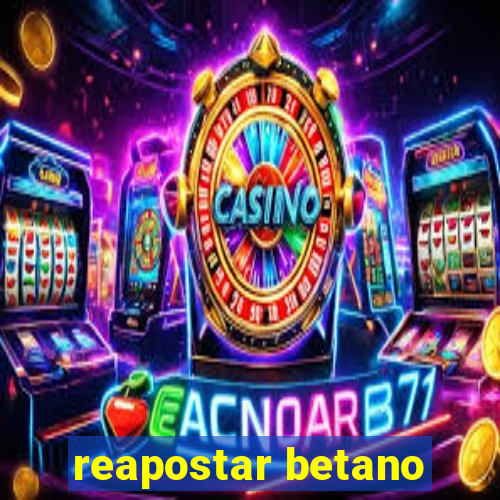 reapostar betano